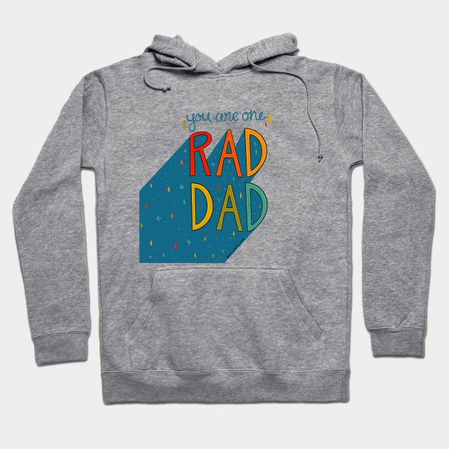 You are One Rad Dad Hoodie by Doodle by Meg